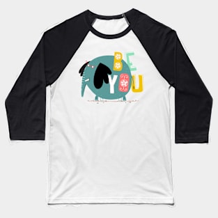 Be You Baseball T-Shirt